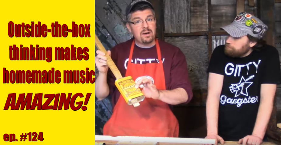 Gitty Gang Show #124 | Homemade Music Is Amazing [VIDEO]